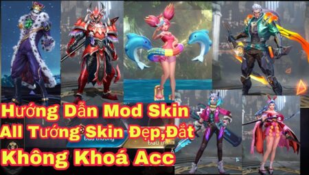 Mod Skin Liên Quân – Tải ứng dụng mod skin liên quân mobile mới nhất 2024